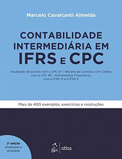Contabilidade Intermediária em IFRS e CPC - Atualizado de acordo com o CPC 47 - Receita de Contrato com Cliente, com o CPC 48 - Instrumentos ... Financeiros, com IFRS 15 e a IFRS 9, do autor Marcelo Cavalcanti Almeida