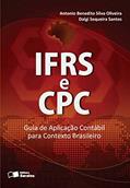 Ler IFRS e CPC: Guia de aplicação contábil para contexto brasileiro, do autor Antonio Benedito da Silva  Oliveira; Dalgi Siqueira Santos