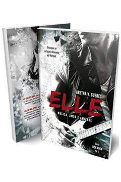 Elle: música, amor e amizade (Jack Rock Livro 1), do autor Aretha V. Guedes