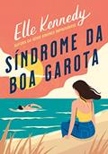 Ler Síndrome da boa garota (Avalon Bay Livro 1), do autor Elle Kennedy Ler Síndrome da boa garota (Avalon Bay Livro 1), do autor Elle Kennedy