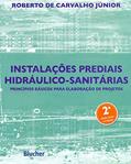Ler Instalações Prediais Hidráulico-sanitárias: Princípios Básicos Para Elaboração de Projetos, do autor Roberto de Carvalho Júnior Ler Instalações Prediais Hidráulico-sanitárias: Princípios Básicos Para Elaboração de Projetos, do autor Roberto de Carvalho Júnior