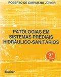 Ler Patologias em Sistemas Prediais Hidráulico-sanitários, do autor Roberto de Carvalho Júnior Ler Patologias em Sistemas Prediais Hidráulico-sanitários, do autor Roberto de Carvalho Júnior