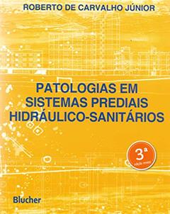 Patologias em Sistemas Prediais Hidráulico-sanitários, do autor Roberto de Carvalho Júnior