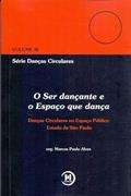 Ler O Ser Dançante E O Espaço Que Dança, do autor Marcos Paulo Alves