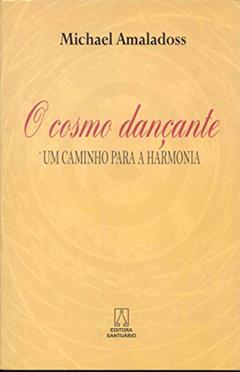 O Cosmo Dançante, do autor Michael Amaladoss