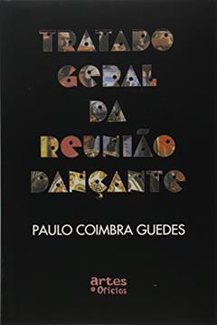 Tratado Geral da Reunião e Dançante, do autor Guedes Paulo Coimbra