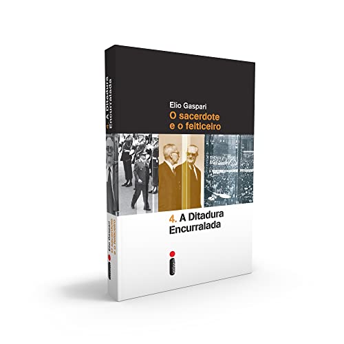 Ler A ditadura encurralada: O sacerdote e o feiticeiro: 4, do autor Elio Gaspari Ler A ditadura encurralada: O sacerdote e o feiticeiro: 4, do autor Elio Gaspari