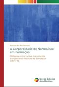 Ler A Corporeidade dx Normalista em Formação: Diálogos entre corpos mais escola dançante no Instituto de Educação CIEP 179., do autor Massuel dos Reis Bernardi