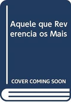 Aquele que Reverencia os Mais, do autor Mauricio Pestana