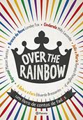 Ler Over the rainbow: Um Livro De Contos De Fadxs, do autor Varios Ler Over the rainbow: Um Livro De Contos De Fadxs, do autor Varios