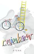 Ler Rainbow: Onde nada de ruim acontece, do autor Atena Abomi