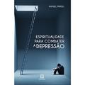 Ler Espiritualidade Para Combater a Depressão, do autor Rafael Pardo Ler Espiritualidade Para Combater a Depressão, do autor Rafael Pardo