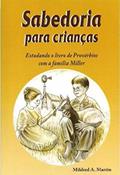Ler Sabedoria para crianças: Estudando o livro de Provérbios com a família Miller (Aprendendo com a familia Miller 1), do autor Mildred A. Martin