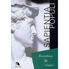 Sapientia Populi. Provérbios e Adágios, do autor Vários Autores