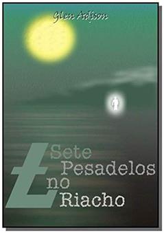 Sete Pesadelos no Riacho, do autor Glen Adison