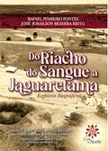 Ler Do Riacho do Sangue a Jaguaretama: Registros biográficos, do autor Rafael Pinheiro Pontes; Rafael Pinheiro Pontes; José Jurailson Bezerra Brito Ler Do Riacho do Sangue a Jaguaretama: Registros biográficos, do autor Rafael Pinheiro Pontes; Rafael Pinheiro Pontes; José Jurailson Bezerra Brito