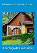 Ler Misterios na Fazenda Riacho Branco, do autor Lourenço De Lima Junior