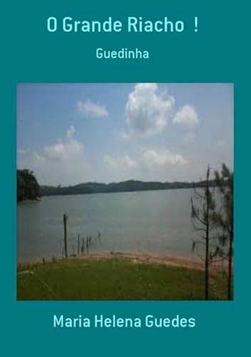 Ler O Grande Riacho !, do autor Maria Helena Guedes