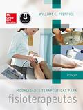 Ler Modalidades Terapêuticas para Fisioterapeutas, do autor William E. Prentice