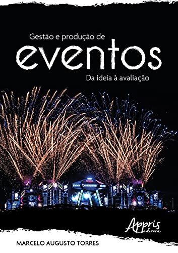 Ler Gestão e produção de eventos: da ideia à avaliação, do autor Marcelo Augusto Torres