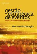 Ler Gestão estratégica de eventos: Teoria, prática, casos e atividades, do autor Maria Giacaglia