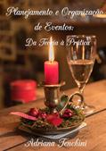 Ler PLANEJAMENTO E ORGANIZAÇÃO DE EVENTOS: DA TEORIA À PRÁTICA, do autor ADRIANA TENCHINI