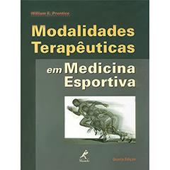 Modalidades terapêuticas em medicina esportiva, do autor William E. Prentice