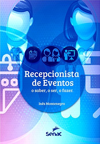 Ler Recepcionista de eventos: O ser, o saber, o fazer, do autor Inês Montenegro