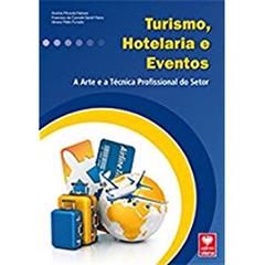 Turismo, Hotelaria e Eventos. A Arte e a Técnica Profissional do Setor, do autor Andrea Miranda Nakane