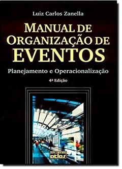 Manual De Organização De Eventos: Planejamento E Operacionalização, do autor Luiz Carlos Zanella