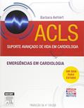 Ler ACLS. Suporte Avançado de Vida em Cardiologia, do autor Barbara Aehlert Ler ACLS. Suporte Avançado de Vida em Cardiologia, do autor Barbara Aehlert