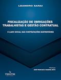 Ler FISCALIZAÇÃO DE OBRIGAÇÕES TRABALHISTAS E GESTÃO CONTRATUAL: O LADO SOCIAL DAS CONTRATAÇÕES SUSTENTÁVEIS, do autor Leandro Sarai Ler FISCALIZAÇÃO DE OBRIGAÇÕES TRABALHISTAS E GESTÃO CONTRATUAL: O LADO SOCIAL DAS CONTRATAÇÕES SUSTENTÁVEIS, do autor Leandro Sarai