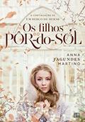 Ler Os filhos do pôr-do-sol (As Estações Livro 3), do autor Anna Fagundes Martino Ler Os filhos do pôr-do-sol (As Estações Livro 3), do autor Anna Fagundes Martino
