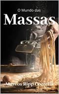 Ler O Mundo das Massas: Massas Fáceis de Fazer, do autor Marcos Ripp Cozzella