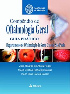 Compêndio de Oftalmologia Geral, do autor José Ricardo de Abreu Reggi; Maria Cristina Nishiwaki Dantas; Paulo Elias Correa Dantas