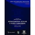 Ler Refratometria Ocular e Visão Subnormal, do autor Harley E. A. Bicas; Milton Ruiz Alves Ler Refratometria Ocular e Visão Subnormal, do autor Harley E. A. Bicas; Milton Ruiz Alves
