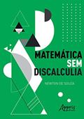 Ler Matemática sem discalculia, do autor Newton De Souza Ler Matemática sem discalculia, do autor Newton De Souza