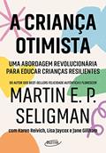 Ler A criança otimista: Uma abordagem revolucionária para educar crianças resilientes, do autor Martin E. P. Seligman Ler A criança otimista: Uma abordagem revolucionária para educar crianças resilientes, do autor Martin E. P. Seligman
