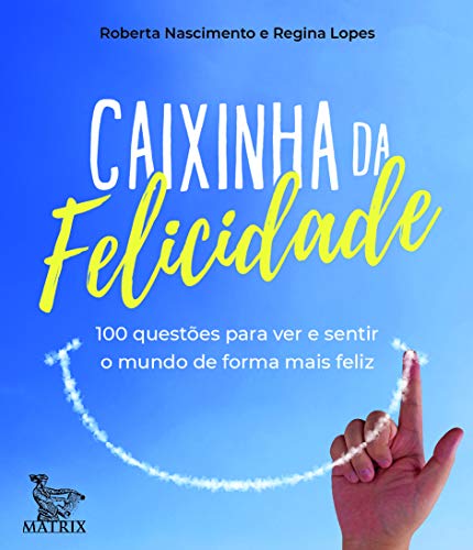 Ler Caixinha da felicidade: 100 questões para ver e sentir o mundo de forma mais feliz, do autor Roberta Nascimento; Regina Lopes Ler Caixinha da felicidade: 100 questões para ver e sentir o mundo de forma mais feliz, do autor Roberta Nascimento; Regina Lopes