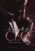 Ler NO SILÊNCIO DO CEO (Intenso Demais Livro 1), do autor Mário Lucas