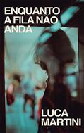 Ler Enquanto a fila não anda, do autor Luca Martini