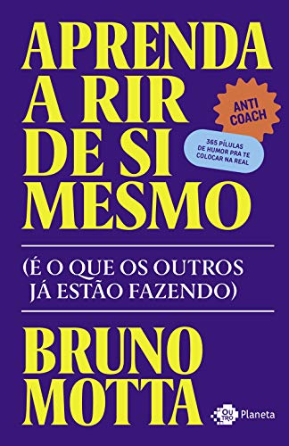 Ler Aprenda a rir de si mesmo: (é o que os outros já estão fazendo), do autor Bruno Motta