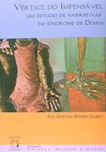 Ler Vértice do impensável: Um estudo de narrativas em síndrome de Down, do autor Ana Cristina Bohrer Gilbert