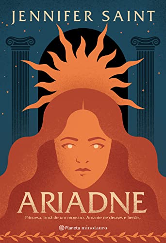Ler Ariadne: Princesa. Irmã de um monstro. Amante de deuses e heróis., do autor Jennifer Saint Ler Ariadne: Princesa. Irmã de um monstro. Amante de deuses e heróis., do autor Jennifer Saint