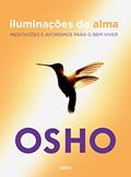 Ler Iluminações da Alma: Meditações e Aforismos Para o bem Viver, do autor Osho Ler Iluminações da Alma: Meditações e Aforismos Para o bem Viver, do autor Osho