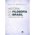 Ler História da filosofia do Brasil (1500-hoje) - 2ª parte: A ruptura Iluminista (1808-1843), do autor Paulo Margutti Ler História da filosofia do Brasil (1500-hoje) - 2ª parte: A ruptura Iluminista (1808-1843), do autor Paulo Margutti