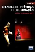 Ler Manual de Práticas de Iluminação. Arte a Iluminar a Arte, do autor Vítor Vajão Ler Manual de Práticas de Iluminação. Arte a Iluminar a Arte, do autor Vítor Vajão