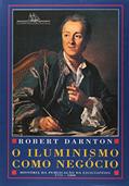 Ler O iluminismo como negócio, do autor Robert Darnton