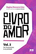 Ler O livro do amor (Vol.2): Do iluminismo à atualidade, do autor Regina Navarro Lins