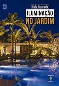 Ler Guia Ilustrado de Iluminação no Jardim, do autor Editora Europa